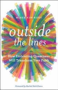 Outside the Lines: How Embracing Queerness Will Transform Your Faith