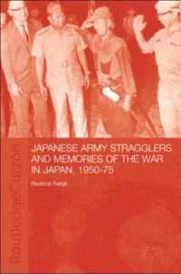 Japanese Army Stragglers and Memories of the War in Japan, 1950-1975