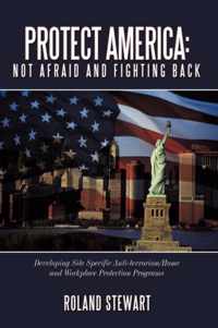 Protect America: Not Afraid and Fighting Back