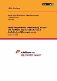 Rechtsvergleichende Untersuchung der Vor- und Nachteile des monistischen und dualistischen Fuhrungssystems