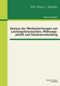 Analyse der Wechselwirkungen von Leistungsbilanzsalden, Wahrungspolitik und Staatsverschuldung