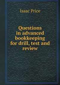 Questions in advanced bookkeeping for drill, test and review