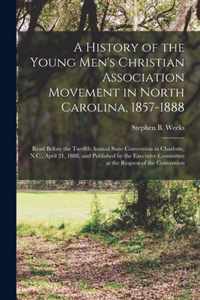 A History of the Young Men's Christian Association Movement in North Carolina, 1857-1888