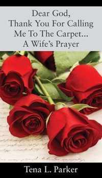 Dear God, Thank You For Calling Me To The Carpet...A Wife's Prayer