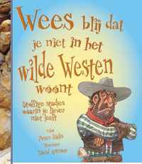 Wees blij dat... - Wees blij dat je niet in het wilde westen woont!