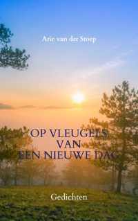 Op vleugels van een nieuwe dag - Arie van der Stoep - Paperback (9789403609102)