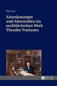 Alterskonzepte und Altersrollen im erzählerischen Werk Theodor Fontanes