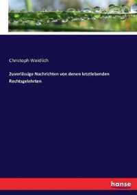 Zuverlassige Nachrichten von denen letztlebenden Rechtsgelehrten