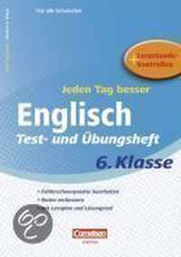 Jeden Tag besser. Englisch 6. Schuljahr. Übungsheft mit Lernplan und Lernstandskontrollen