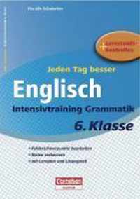 Jeden Tag besser Englisch 6. Schuljahr. Intensivtraining Grammatik