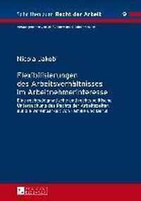 Flexibilisierungen Des Arbeitsverhaeltnisses Im Arbeitnehmerinteresse