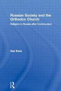 Russian Society and the Orthodox Church: Religion in Russia After Communism