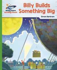 Reading Planet - Billy Builds Something Big - Green