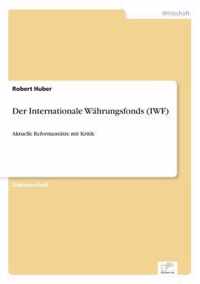 Der Internationale Wahrungsfonds (IWF)