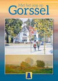 Met het oog op Gorssel - Dick van Welzen - Hardcover (9789464434606)