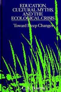 Education, Cultural Myths, and the Ecological Crisis