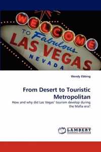 From Desert to Touristic Metropolitan