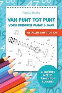 Van punt tot punt voor kinderen vanaf 6 jaar - Getallen van 1 tot 100