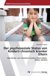 Der psychosoziale Status von Kindern chronisch kranker Eltern