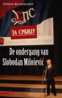 Ondergang Van Slobodan Milosevic