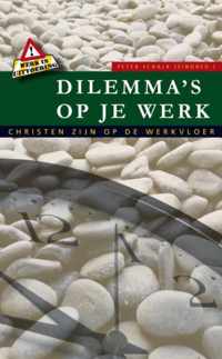 Dilemma's Op Je Werk