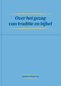 Over het gezag van traditie en bijbel - Eginhard Meijering - Paperback (9789464069341)