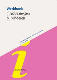Werkboeken Kindergeneeskunde  -   Werkboek Infectieziekten bij Kinderen