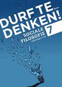 Durf te denken!  - Sociale filosofie Vwo 7 Werkboek