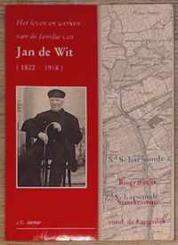 Het leven en werken van de familie van Jan de Wit (1822-1918)