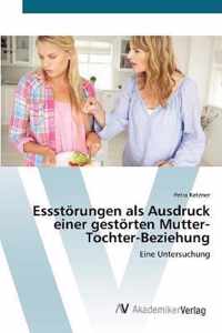 Essstoerungen als Ausdruck einer gestoerten Mutter-Tochter-Beziehung