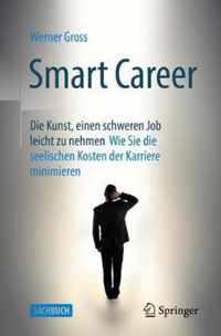 Smart Career Die Kunst einen schweren Job leicht zu nehmen