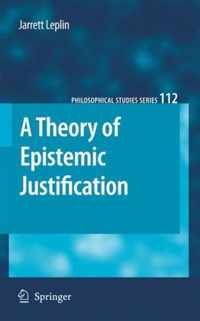 A Theory of Epistemic Justification