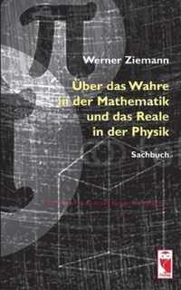 UEber das Wahre in der Mathematik und das Reale in der Physik