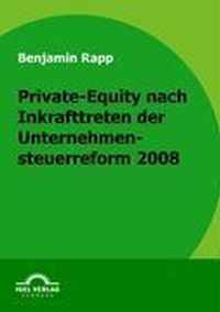 Private-Equity nach Inkrafttreten der Unternehmensteuerreform 2008