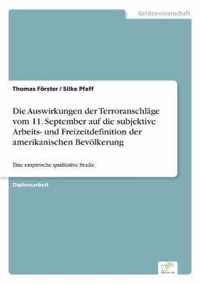 Die Auswirkungen der Terroranschlage vom 11. September auf die subjektive Arbeits- und Freizeitdefinition der amerikanischen Bevoelkerung