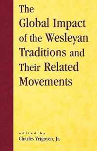 The Global Impact of the Wesleyan Traditions and Their Related Movements