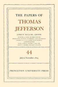 The Papers of Thomas Jefferson, Volume 44