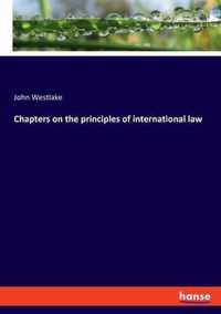 Chapters on the principles of international law