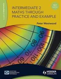 Intermediate 2 Maths Through Practice and Example