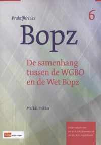 Praktijkreeks BOPZ 6 - De samenhang tussen de WGBO en de Wet Bopz
