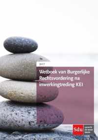 Tekstboek Wetboek van Burgerlijke Rechtsvordering na inwerkingtreding KEI 2017