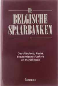 De Belgische spaarbanken geschiedenis, recht, economische funktie en instellingen