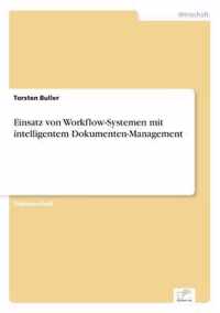 Einsatz von Workflow-Systemen mit intelligentem Dokumenten-Management