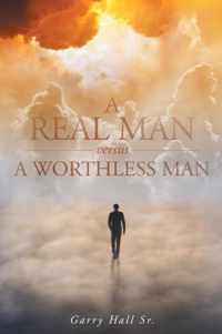 A Real Man versus a Worthless Man
