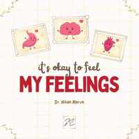 It is Okay to Feel My Feelings