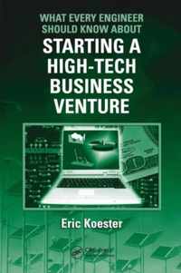 What Every Engineer Should Know About Starting a High-Tech Business Venture