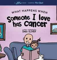 What Happens When Someone I Love Has Cancer?