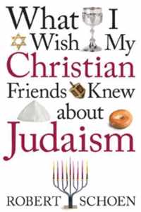 What I Wish My Christian Friends Knew About Judism
