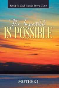 The Impossible Is Possible