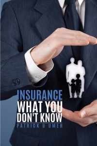 Insurance What You Don't Know